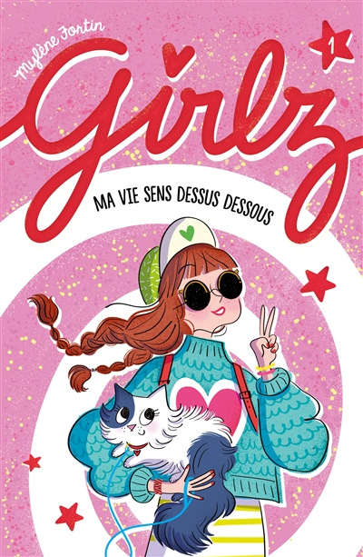 Girlz. Vol. 1. Ma vie sens dessus dessous