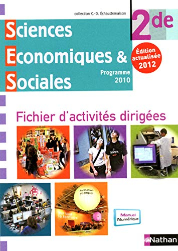 Sciences économiques et sociales 2de : fichier d'activités dirigées : fichier de l'élève