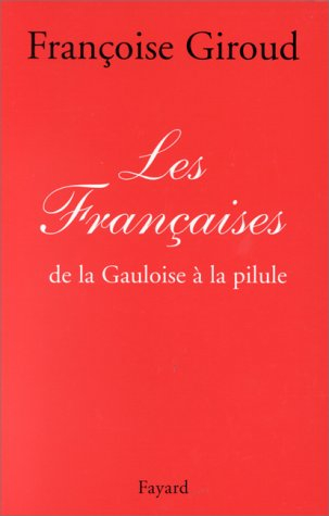 Les Françaises : de la Gauloise à la pilule