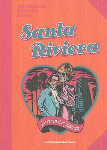Santa Riviera : le venin des passions