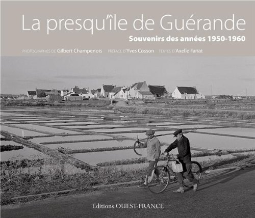 La presqu'île de Guérande : souvenirs des années 1950-1960