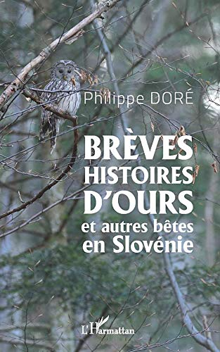 Brèves histoires d'ours et autres bêtes en Slovénie