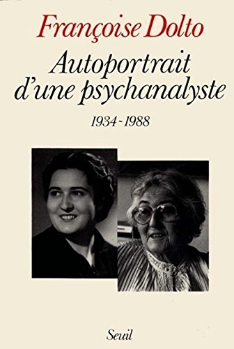Autoportrait d'une psychanalyste : 1934-1988