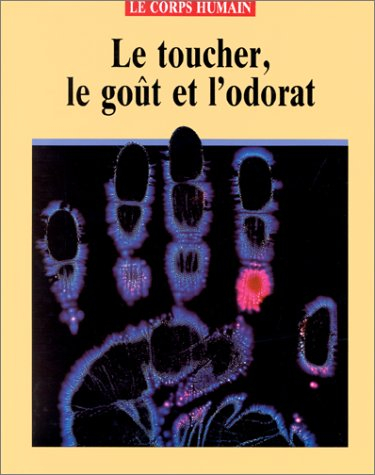 Le Toucher, le goût et l'odorat