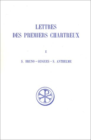 Lettres des premiers Chartreux. Vol. 1