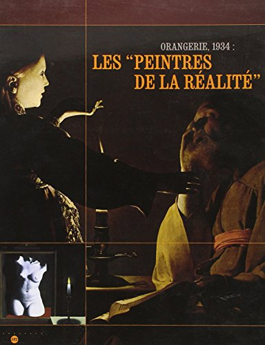Orangerie, 1934 : les peintres de la réalité : exposition, Paris, Musée de l'Orangerie, 22 nov. 2006