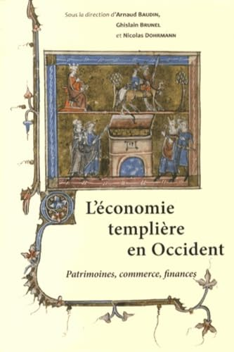 L'économie templière en Occident: Patrimoines, commerce, finances