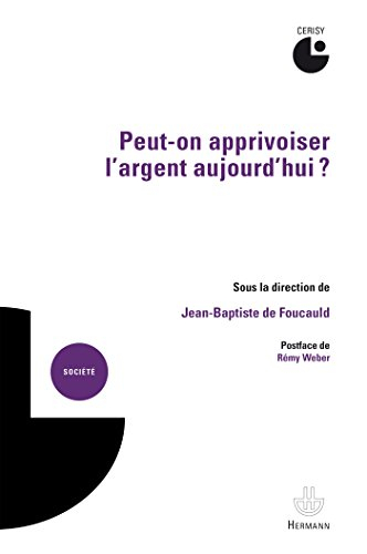 Peut-on apprivoiser l'argent aujourd'hui ?