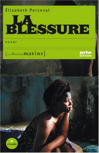 La blessure : essai. La blessure-la cicatrice. Droit d'asile : liquidation des stocks avant fermetur