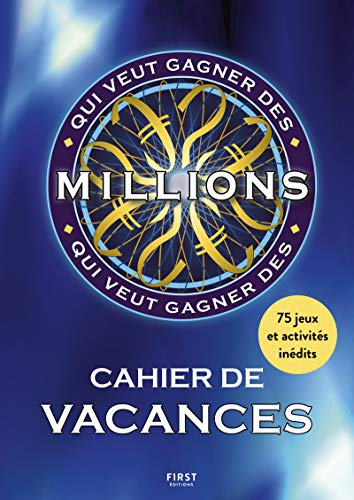 Qui veut gagner des millions : cahier de vacances : 300 questions inédites