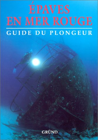 Epaves en mer Rouge : guide du plongeur