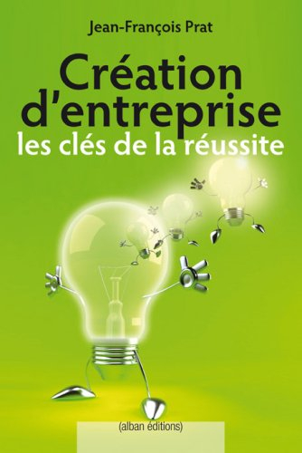Création d'entreprise : les clés de la réussite