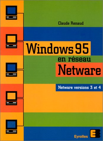 Windows 95 en réseau Netware : Netware versions 3 et 4