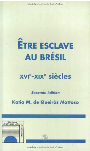 Etre esclave au Brésil, XVIe-XIXe siècles