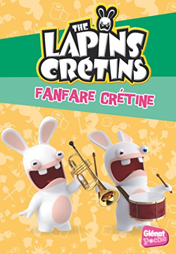 The lapins crétins. Vol. 20. Fanfare crétine