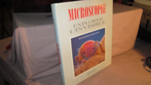 Microscopie : explorer l'invisible