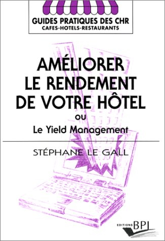 Améliorer le rendement de votre hôtel ou le Yield management