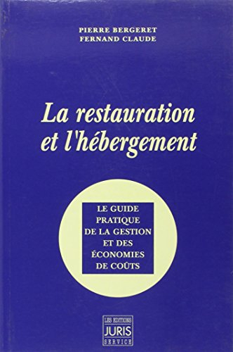 La restauration et l'hébergement : le guide pratique de la gestion et des économies de coûts
