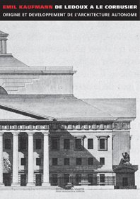De Ledoux à Le Corbusier : origine et développement de l'architecture autonome