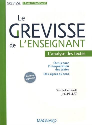 Le Grevisse de l'enseignant : l'analyse des textes : outils pour l'interprétation des textes, des si