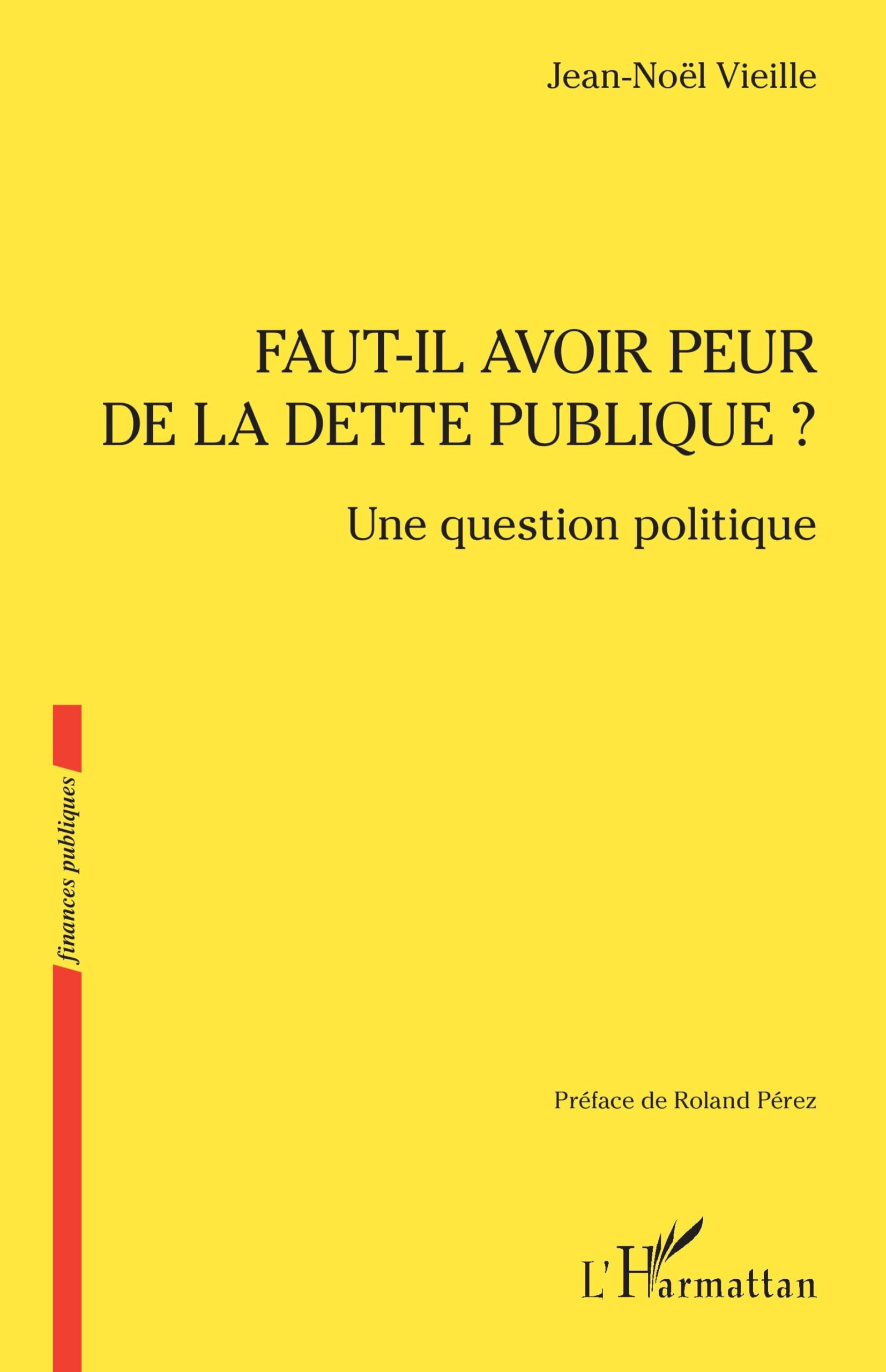 Faut-il avoir peur de la dette publique ? : une question politique