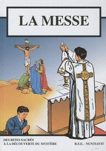 La messe selon la forme extraordinaire du rite romain : bande dessinée