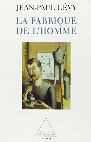 La fabrique de l'homme