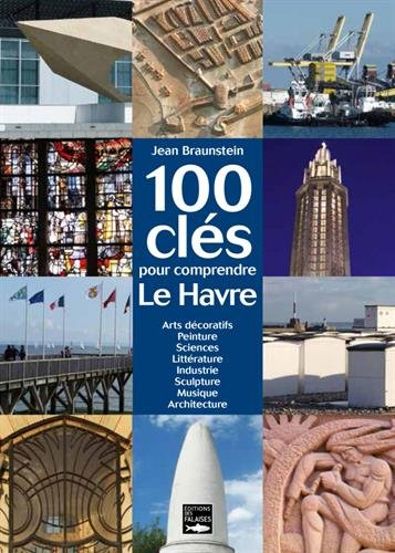 100 clés pour comprendre Le Havre