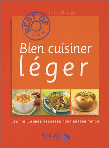Bien cuisiner léger : les meilleures recettes pour rester mince