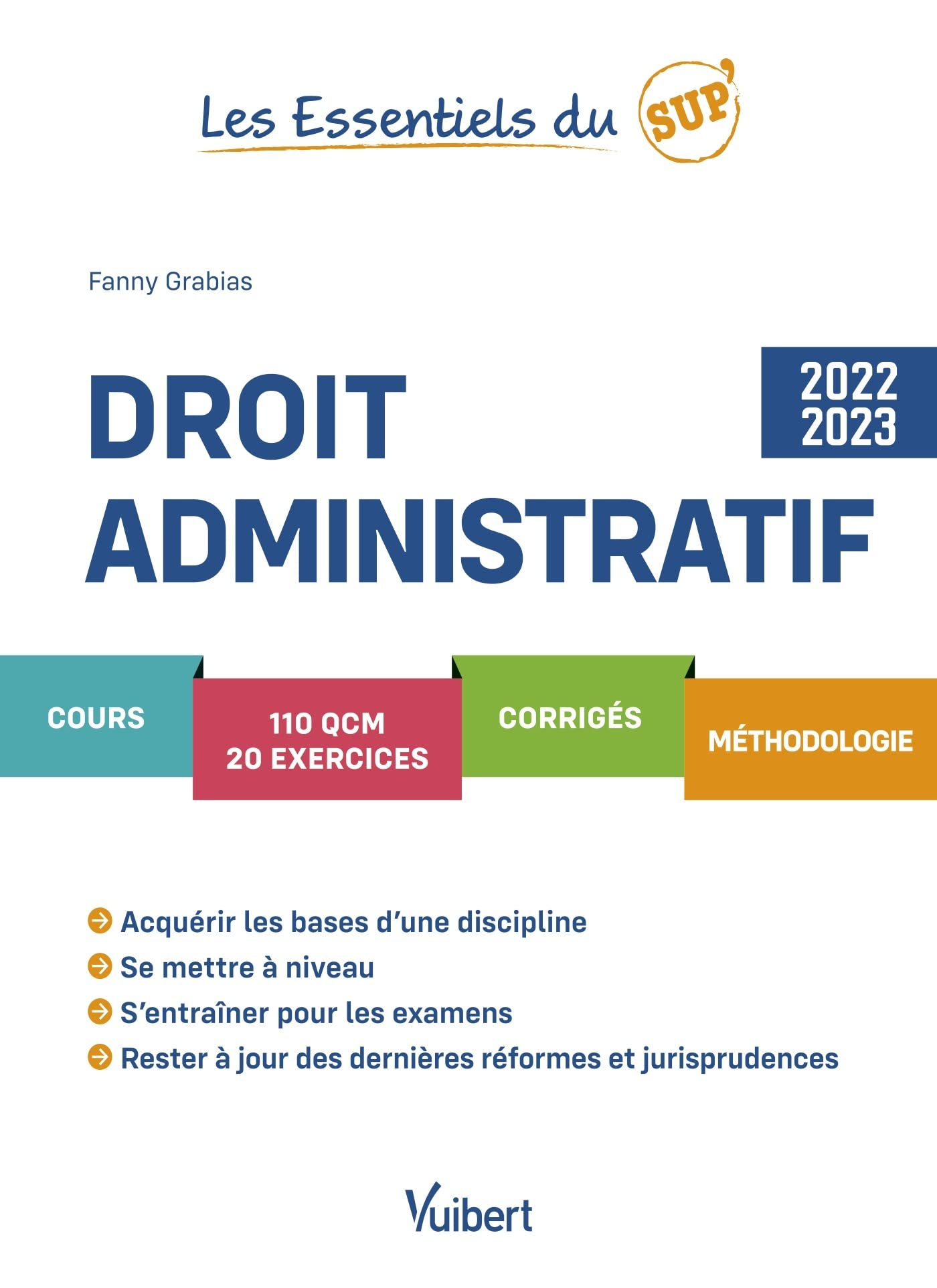Droit administratif : cours, 110 QCM, 20 exercices, corrigés, méthodologie : 2022-2023