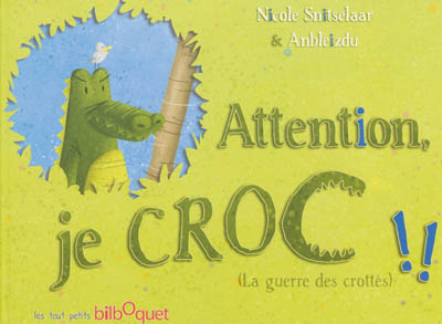 Attention, je croc !! (la guerre des crottes)