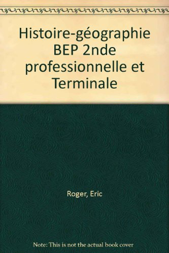 Histoire géographie BEP : seconde professionnelle, terminale BEP