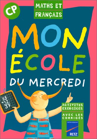Mon école du mercredi, CP : maths et français