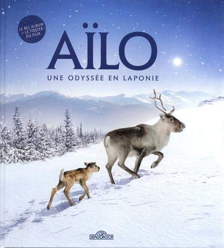 Aïlo : une odyssée en Laponie : l'histoire du film