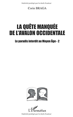 Le paradis interdit au Moyen Age. Vol. 2. La quête manquée de l'Avalon occidentale