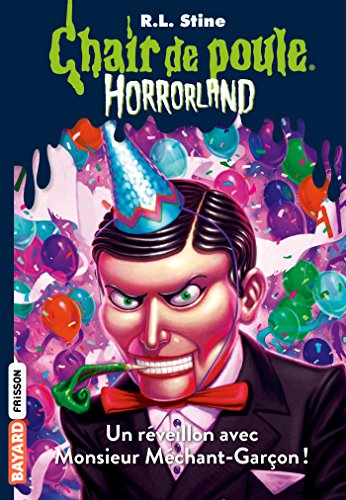 Horrorland. Vol. 18. Un réveillon avec monsieur Méchant-Garçon !