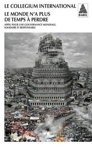 Le monde n'a plus de temps à perdre : appel pour une gouvernance mondiale, solidaire et responsable