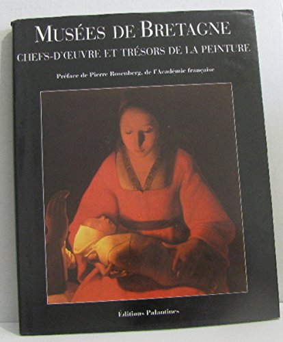 Musées de Bretagne : chefs d'oeuvre et trésors de la peinture