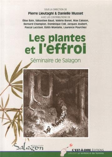 Les plantes et l'effroi : actes du séminaire organisé du 13 au 15 octobre 2011 à Forcalquier