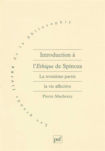 Introduction à l'éthique de Spinoza. La troisième partie, la vie affective