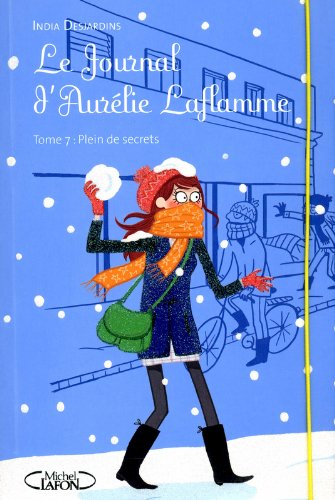 Le journal d'Aurélie Laflamme. Vol. 7. Plein de secrets