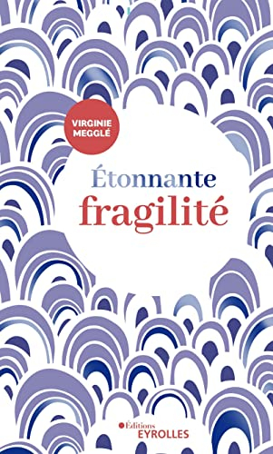 Etonnante fragilité