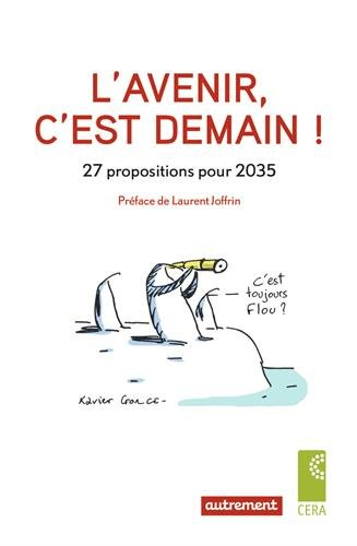 L'avenir, c'est demain ! : 27 propositions pour 2035
