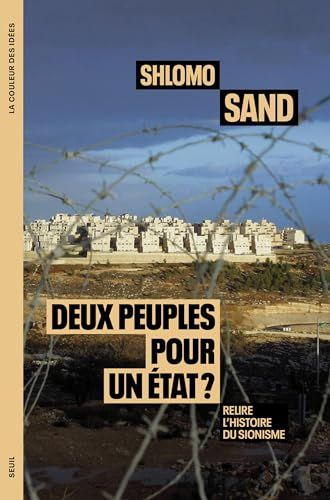 Deux peuples pour un État ?. Relire l'histoire du sionisme: Relire l'histoire du sionisme