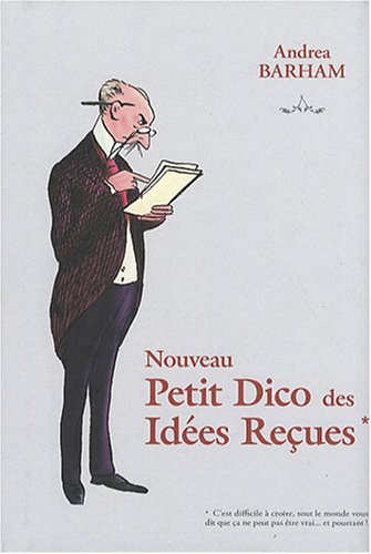 Nouveau petit dico des idées reçues