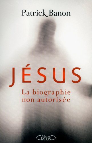 Jésus : la biographie non autorisée