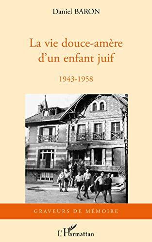 La vie douce-amère d'un enfant juif : 1943-1958