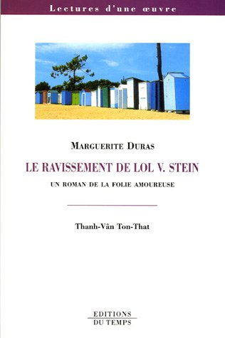 Le ravissement de Lol V. Stein, de Marguerite Duras : un roman de la folie amoureuse