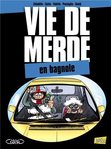 Vie de merde. Vol. 8. En bagnole