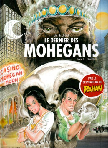 Le dernier des Mohégans. Vol. 1. L'ancêtre